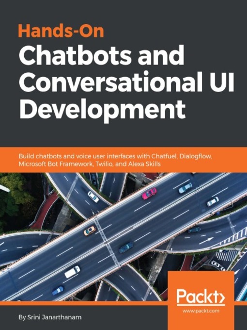 Title details for Hands-On Chatbots and Conversational UI Development by Srini Janarthanam - Wait list